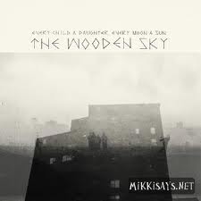 Wooden Sky-Every Child a Daughter...2012 /Zabalene/